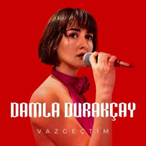 Damla Durakçay的專輯Vazgeçtim