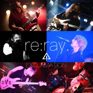 Album re:ray. from EXCLAMATION