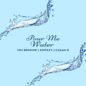 Listen to Pour Me Water song with lyrics from Vdj Benzor