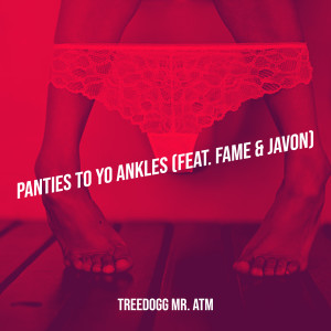 Javon的专辑Panties to Yo Ankles (Explicit)