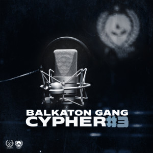 Balkaton Gang的專輯Cypher #3 (Explicit)