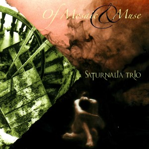 Saturnalia Trio的專輯Of Mosaic & Music