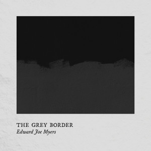 Edward Joe Myers的专辑The Grey Border