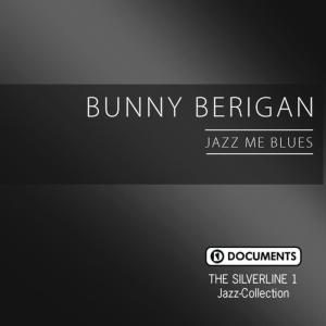 ดาวน์โหลดและฟังเพลง Jazz Me Blues พร้อมเนื้อเพลงจาก Bunny Berigan