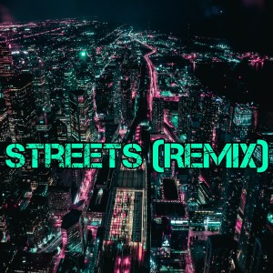 dj pop Mix的专辑Streets (Remix)