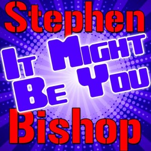 Stephen Bishop的專輯It Might Be You - EP