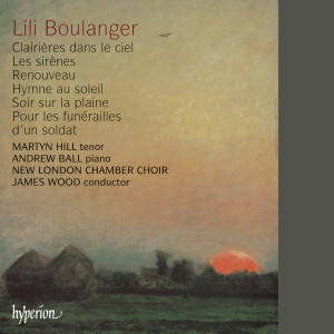 New London Chamber Choir的專輯Lili Boulanger: Songs (Hyperion French Song Edition)