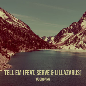 Album Tell Em from #GODGANG