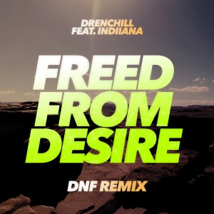 ดาวน์โหลดและฟังเพลง Freed from Desire (DNF Extended Remix) พร้อมเนื้อเพลงจาก Drenchill