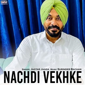 ดาวน์โหลดและฟังเพลง Nachdi Vekh Ke พร้อมเนื้อเพลงจาก Jagtar Jagga