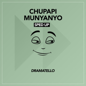 Chupapi Munyanyo (Sped Up) (Explicit) dari Dramatello