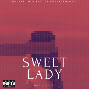 Hue Hustla的專輯Sweet Lady (Explicit)