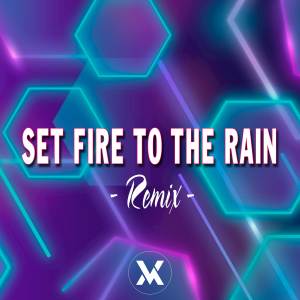 Listen to Set Fire To The Rain (Remix) song with lyrics from Vina Mix