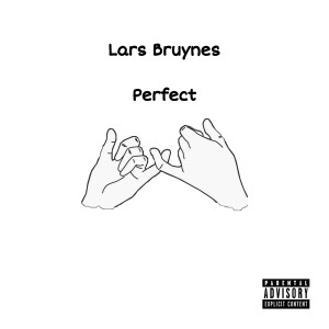 Listen to Perfect (Explicit) song with lyrics from Lars Bruynes