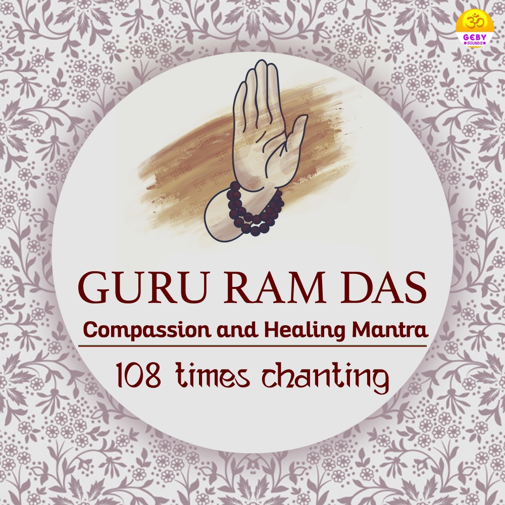 Guru Ram Das - Compassion and Healing Mantra 108 Times Chanting