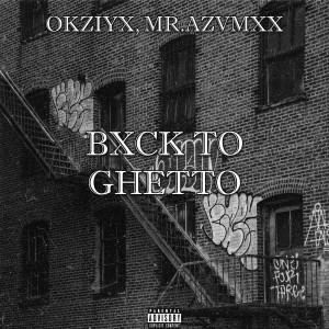 Album Bxck to Ghetto from OKZIYX
