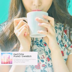 Album A Collection Of Emotional Pianos You Want To Share With A Cup Of Coffee from Various Artists
