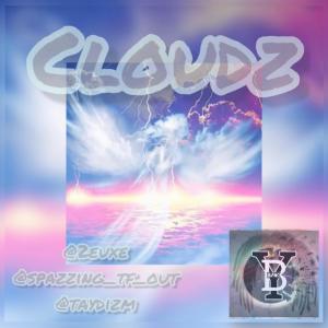 อัลบัม Cloudz (feat. just_2euxe, Tay Dizm & Spazzin) (Explicit) ศิลปิน Tay Dizm