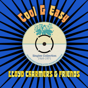 Various Artists的專輯Lloyd Charmers & Friends - Cool & Easy - The Splash Singles Collection 1971