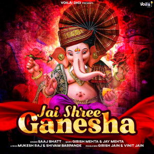 Dengarkan lagu Jai Shree Ganesha nyanyian Saaj Bhatt dengan lirik