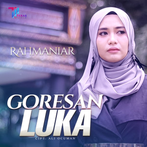 Dengarkan Goresan Luka lagu dari Rahmaniar dengan lirik