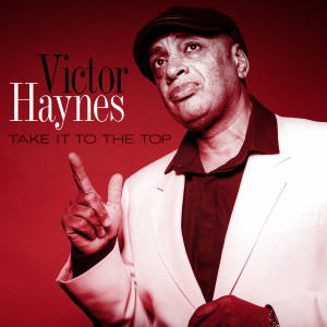 收聽Victor Haynes的Take it to the Top歌詞歌曲