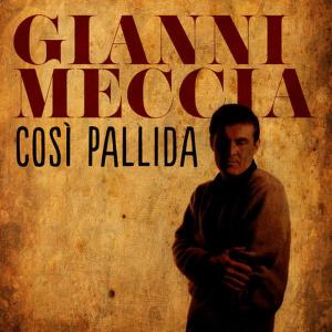 ดาวน์โหลดและฟังเพลง Così pallida พร้อมเนื้อเพลงจาก Gianni Meccia