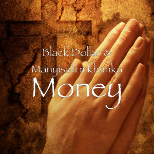 Listen to Money song with lyrics from Prince Senczy Bwoy (feat.Black Dollar)