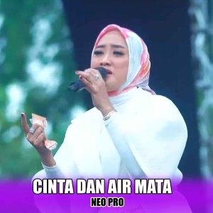 Listen to Cinta Dan Air Mata song with lyrics from Neo Pro