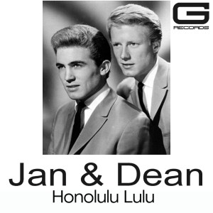 收听Jan & Dean的Jan & Dean Honolulu Lulu歌词歌曲