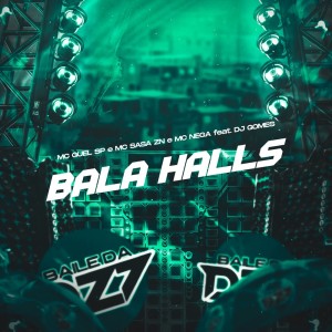 Mc Guel Sp的專輯BALA HALLS (Explicit)