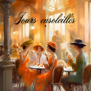 Album Jours ensoleillés (Musique pour cafés et restaurants, Passer un bon moment à Paris, Jazz à table) from Jazz Douce Musique D'ambiance