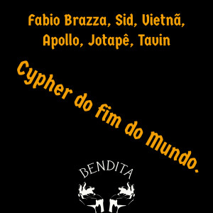 收聽Fábio Brazza的Cypher do Fim do Mundo歌詞歌曲