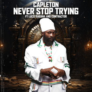 Album Never Stop Trying (2024 Remastered Version) from Capleton