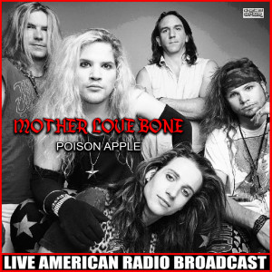 Album Poison Apple (Live) from Mother Love Bone