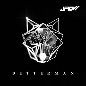 Jflow的專輯Better Man