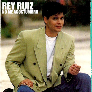 Album No Me Acostumbro from Rey Ruiz