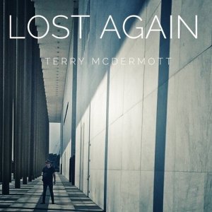 ดาวน์โหลดและฟังเพลง Lost Again พร้อมเนื้อเพลงจาก Terry McDermott