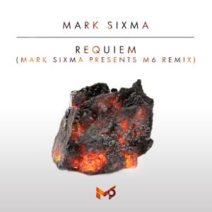 Listen to Requiem (Mark Sixma presents M6 Extended Remix) song with lyrics from Mark Sixma