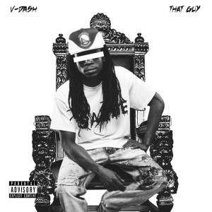ดาวน์โหลดและฟังเพลง That Guy (Explicit) พร้อมเนื้อเพลงจาก V-Dash
