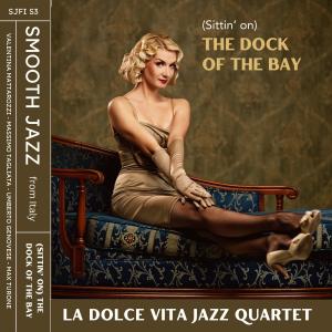 Album (Sittin' on) the dock of the bay from La Dolce Vita Jazz Quartet