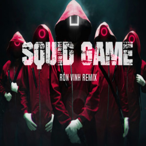 อัลบัม Squid Game (Remix) ศิลปิน Rôn Vinh