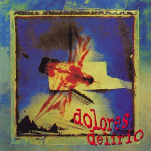 Album Dolores Delirio (En Vivo) oleh Dolores Delirio