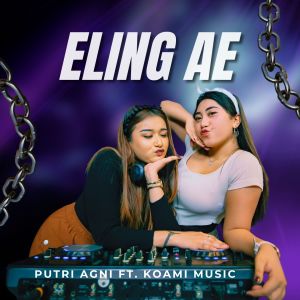 Album Eling Ae (DJ Remix) oleh Putri Agni
