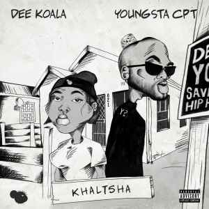 收聽Dee Koala的Khaltsha (Explicit)歌詞歌曲