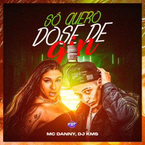 Listen to Só Quero Dose de Gin song with lyrics from DJ KMS