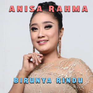 Dengarkan Birunya Rindu lagu dari Anisah Rahma dengan lirik