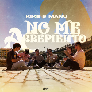 ดาวน์โหลดและฟังเพลง No Me Arrepiento พร้อมเนื้อเพลงจาก Kike & Manu