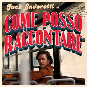 Jack Savoretti的專輯Come posso raccontare