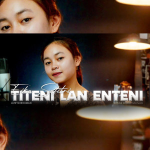 Dengarkan Titeni Lan Enteni lagu dari Eika Safitri dengan lirik